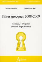 Couverture du livre « Silves grecques 2008-2009 ; théogonie d'Hésiode ; sept discours d'Isocrate » de Hunzinger/Noel aux éditions Atlande Editions