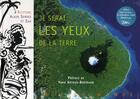 Couverture du livre « Je serai les yeux de la terre » de Serres/Zau aux éditions Rue Du Monde