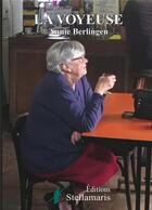 Couverture du livre « La voyeuse » de Annie Berlingen aux éditions Stellamaris