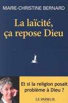 Couverture du livre « La laïcité, ça repose Dieu » de Marie-Christine Bernard aux éditions Le Passeur