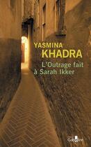 Couverture du livre « L'outrage fait à Sarah Ikker » de Yasmina Khadra aux éditions Gabelire