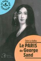 Couverture du livre « Le Paris de George Sand » de Claire Le Guillou aux éditions Alexandrines
