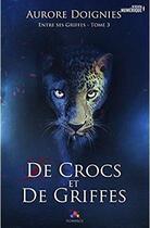 Couverture du livre « Entre ses griffes - t03 - de crocs et de griffes - entre ses griffes, t3 » de Aurore Doignies aux éditions Mxm Bookmark