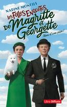 Couverture du livre « Nom d'une pipe ! les folles enquêtes de Magritte et Georgette » de Nadine Monfils aux éditions Libra Diffusio