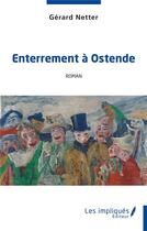 Couverture du livre « Enterrement à Ostende » de Netter Gerard aux éditions Les Impliques