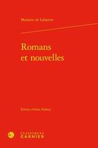 Couverture du livre « Romans et nouvelles » de Madame De La Fayette aux éditions Classiques Garnier