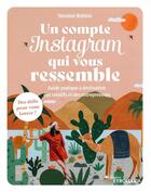 Couverture du livre « Un compte Instagram qui vous ressemble : Guide pratique à destination des créatifs et des entrepreneurs » de Yasmine Boheas aux éditions Eyrolles
