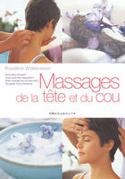 Couverture du livre « Massages De La Tete Et Du Cou » de Rosalind Widdowson aux éditions Marabout