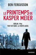 Couverture du livre « Le printemps Kasper Meier » de Ben Fergusson aux éditions Marabout