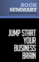 Couverture du livre « Jump Start Your Business Brain : Review and Analysis of Hall's Book » de Businessnews Publish aux éditions Business Book Summaries