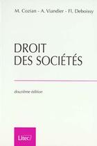 Couverture du livre « Droit des societes » de Maurice Cozian et Alain Viandier et Florence Deboissy aux éditions Lexisnexis