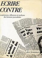 Couverture du livre « Écrire contre » de  aux éditions Des Femmes