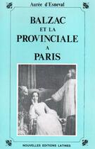 Couverture du livre « Balzac et la provinciale à Paris » de Auree D' Esnal aux éditions Nel