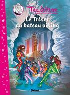 Couverture du livre « Les Téa sisters Tome 3 : le trésor du bateau viking » de Tea Stilton aux éditions Glenat