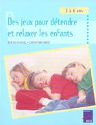 Couverture du livre « Des jeux pour détendre et relaxer les enfants ; 2/6 ans » de Chauvel/Noret aux éditions Retz