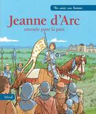 Couverture du livre « Jeanne d'Arc, envoyée pour la paix » de Emmanuel Cerisier et Paul Lavieille aux éditions Mame