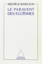 Couverture du livre « Le paravent des égoïsmes » de Michele Barzach aux éditions Odile Jacob