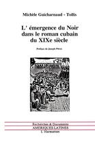 Couverture du livre « Emergence du noir dans le roman cubain du xixeme s » de Guicharnaud-Tollis aux éditions L'harmattan