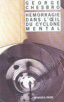 Couverture du livre « Hemorragie dans l'oeil du cyclone mental » de George Chesbro aux éditions Rivages