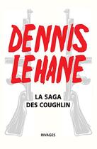 Couverture du livre « La saga des Coughlin » de Dennis Lehane aux éditions Rivages