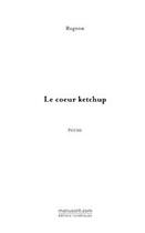 Couverture du livre « Le coeur ketchup » de Adeline Rognon aux éditions Editions Le Manuscrit