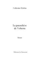 Couverture du livre « La parenthese de volterra » de Catherine Derbin aux éditions Editions Le Manuscrit