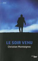 Couverture du livre « Le soir venu » de Christian Montaignac aux éditions Le Cherche-midi