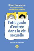 Couverture du livre « Petit guide d'entrée dans la vie sexuelle » de Olivia Benhamou aux éditions Cherche Midi