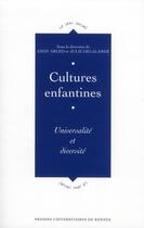Couverture du livre « Cultures enfantines ; universalité et diversité » de Andy Arleo et Julie Delalande aux éditions Pu De Rennes