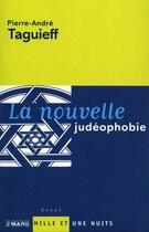 Couverture du livre « La Nouvelle judéophobie » de Taguieff P-A. aux éditions Fayard/mille Et Une Nuits