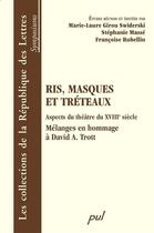 Couverture du livre « Ris, masques et tréteaux ; aspects du théâtre du XVIII siècle ; mélanges en hommage à David A. Trott » de  aux éditions Presses De L'universite De Laval