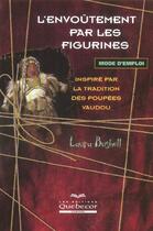 Couverture du livre « L'Envoutement Par Les Figurines ; Mode D'Emploi » de Bushell Laura aux éditions Quebecor