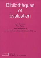 Couverture du livre « Bibliothèques et évaluation » de Anne Kupiec aux éditions Electre