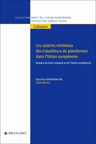 Couverture du livre « Les salaires minimaux des travailleurs de plateformes dans l'Union européenne : Analyse de droit comparé et de l'Union européenne » de Claire Marzo aux éditions Bruylant