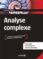 Couverture du livre « Analyse complexe ; licence 3 mathématiques ; écoles d'ingénieurs » de Mourad Choulli aux éditions De Boeck Superieur