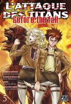 Couverture du livre « L'attaque des titans - before the fall Tome 5 » de Ryo Suzukaze et Satoshi Shiki aux éditions Pika