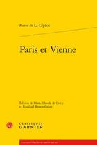 Couverture du livre « Paris et Vienne » de Pierre De La Cepede aux éditions Classiques Garnier