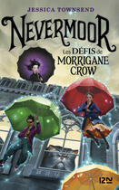 Couverture du livre « Nevermoor Tome 1 : les défis de Morrigane Crow » de Jessica Townsend aux éditions 12-21