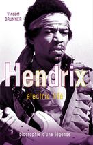 Couverture du livre « Jimi Hendrix electric life » de Vincent Brunner aux éditions City Editions