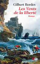 Couverture du livre « Les vents de la liberté » de Gilbert Bordes aux éditions Xo