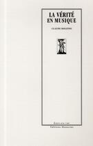 Couverture du livre « La vérité en musique » de Claude Molzino aux éditions Manucius