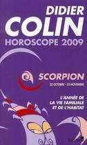 Couverture du livre « Horoscope 2009 ; scorpion » de Didier Colin aux éditions Editions 1