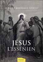 Couverture du livre « Jésus l'éssénien » de Bordeaux Szekely Edm aux éditions Ambre