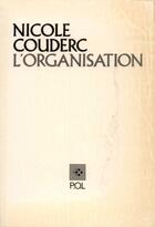 Couverture du livre « L'organisation » de Nicole Couderc aux éditions P.o.l