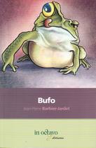 Couverture du livre « Bufo » de Jean-Pierre Barbier- aux éditions In Octavo