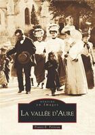 Couverture du livre « La vallée d'Aure » de Frantz E. Petiteau aux éditions Editions Sutton