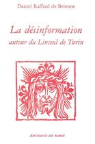 Couverture du livre « Désinformation autour du linceul de Turin » de Daniel Raffard De Brienne aux éditions Editions De Paris