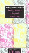 Couverture du livre « Dante, Béatrice et la poésie amoureuse » de Remy De Gourmont aux éditions L'herne