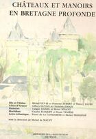 Couverture du livre « Chateaux et manoirs de la bretagne profonde » de Mauny Michel aux éditions Regionales De L'ouest