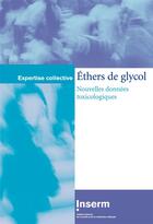 Couverture du livre « Éthers de glycol ; nouvelles données toxicologiques » de  aux éditions Edp Sciences